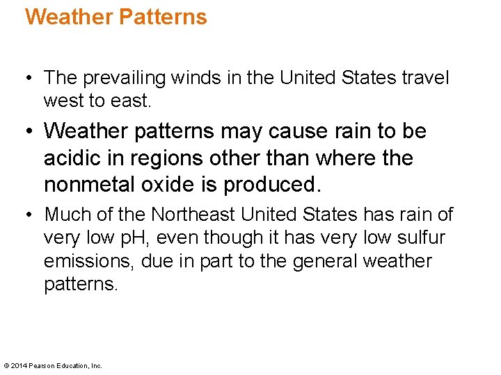 Weather Patterns • The prevailing winds in the United States travel west to east.