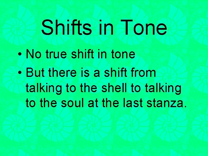 Shifts in Tone • No true shift in tone • But there is a