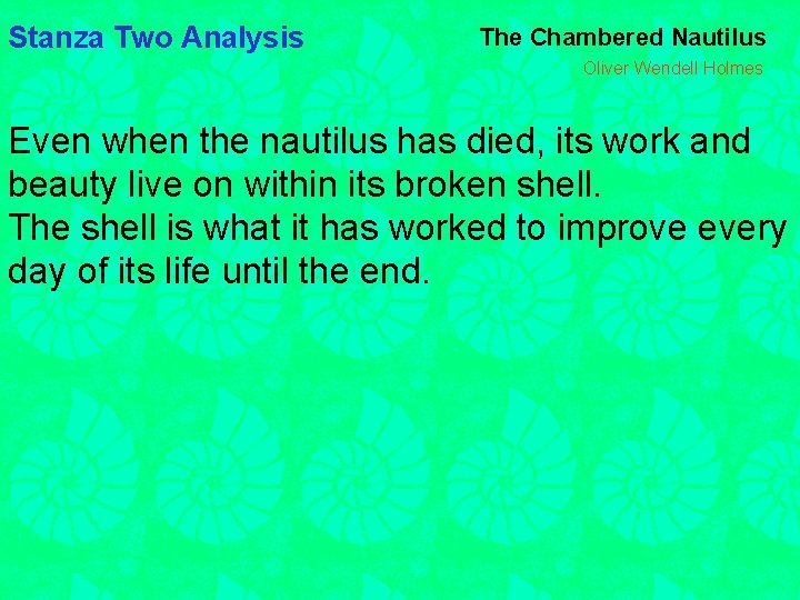 Stanza Two Analysis The Chambered Nautilus Oliver Wendell Holmes Even when the nautilus has