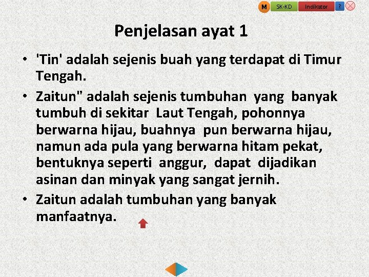 M SK-KD Indikator ? Penjelasan ayat 1 • 'Tin' adalah sejenis buah yang terdapat