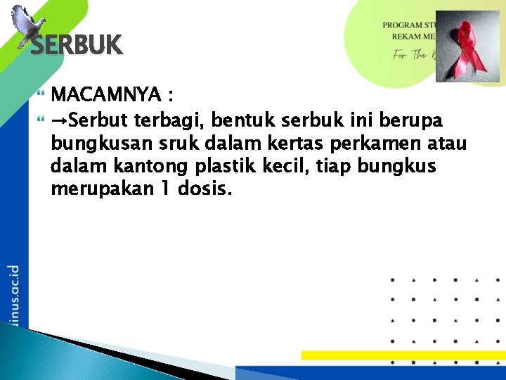 SERBUK MACAMNYA : →Serbut terbagi, bentuk serbuk ini berupa bungkusan sruk dalam kertas perkamen