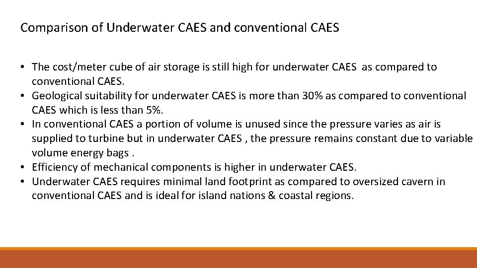 Comparison of Underwater CAES and conventional CAES • The cost/meter cube of air storage