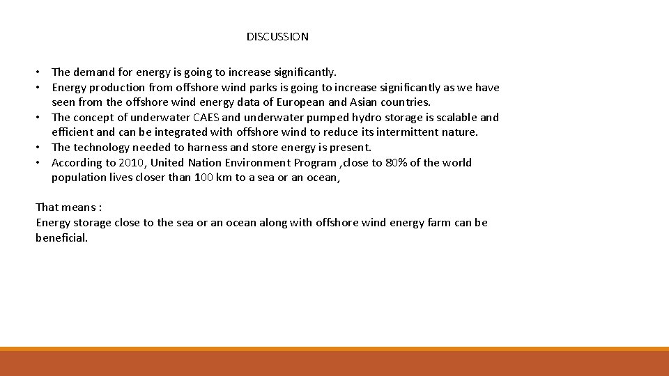 DISCUSSION • The demand for energy is going to increase significantly. • Energy production