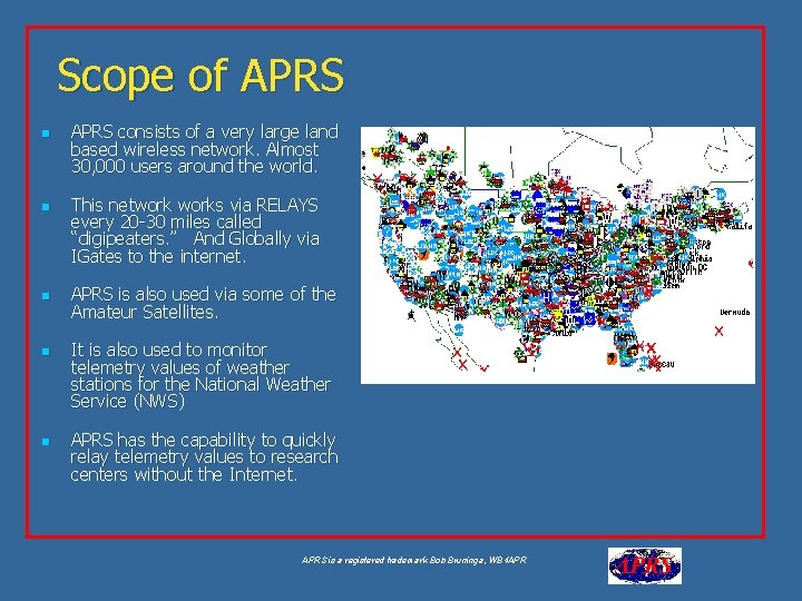 Scope of APRS n n n APRS consists of a very large land based