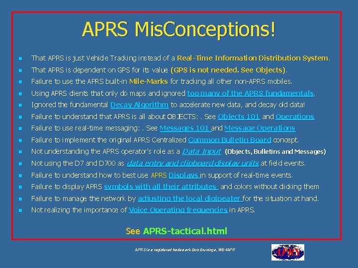 APRS Mis. Conceptions! n That APRS is just Vehicle Tracking instead of a Real-Time