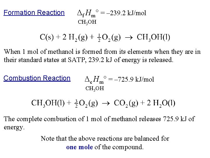 Formation Reaction Δf Hm° = – 239. 2 k. J/mol CH 3 OH When