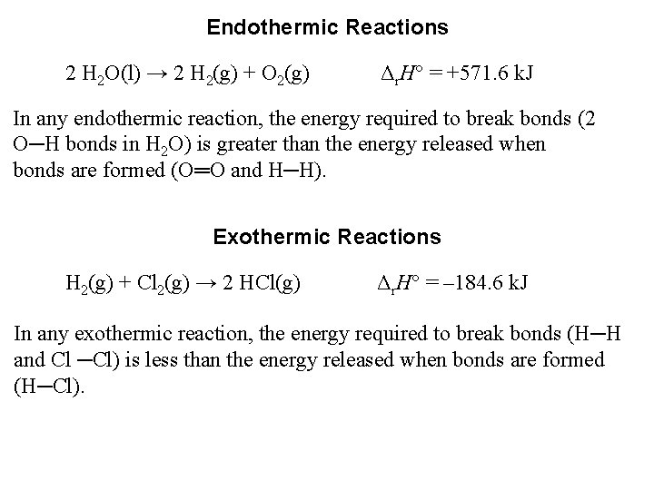 Endothermic Reactions 2 H 2 O(l) → 2 H 2(g) + O 2(g) Δr.