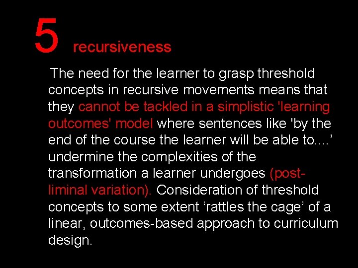 5 recursiveness The need for the learner to grasp threshold concepts in recursive movements