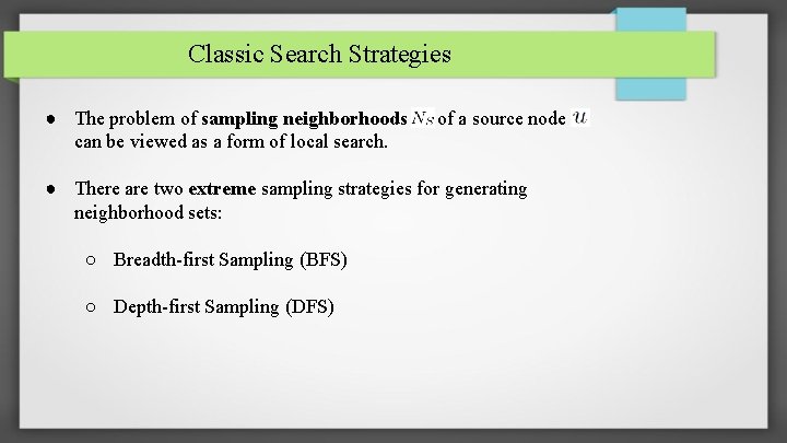 Classic Search Strategies ● The problem of sampling neighborhoods can be viewed as a