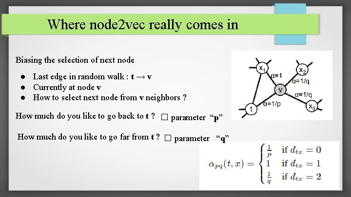 Where node 2 vec really comes in Biasing the selection of next node ●