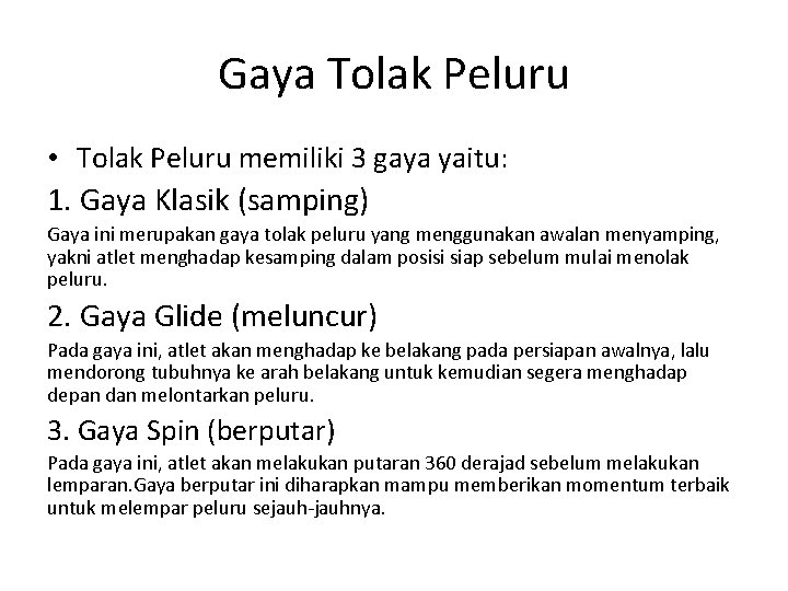 Gaya Tolak Peluru • Tolak Peluru memiliki 3 gaya yaitu: 1. Gaya Klasik (samping)