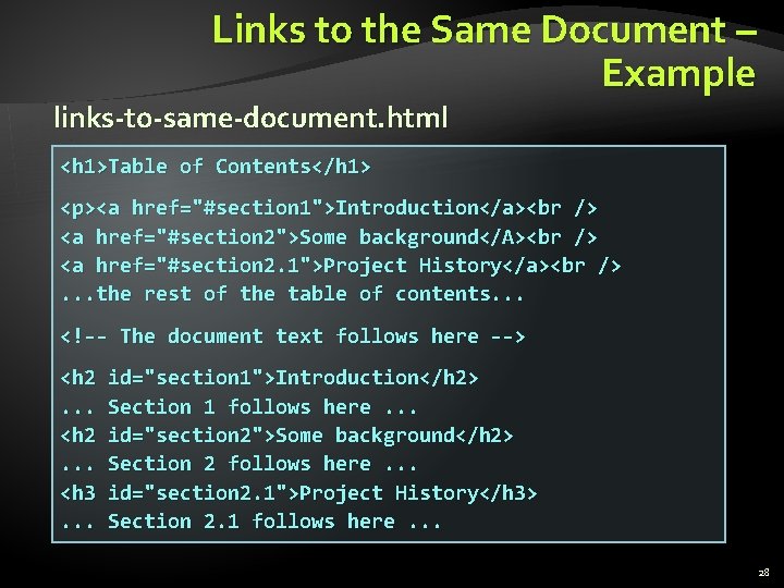 Links to the Same Document – Example links-to-same-document. html <h 1>Table of Contents</h 1>