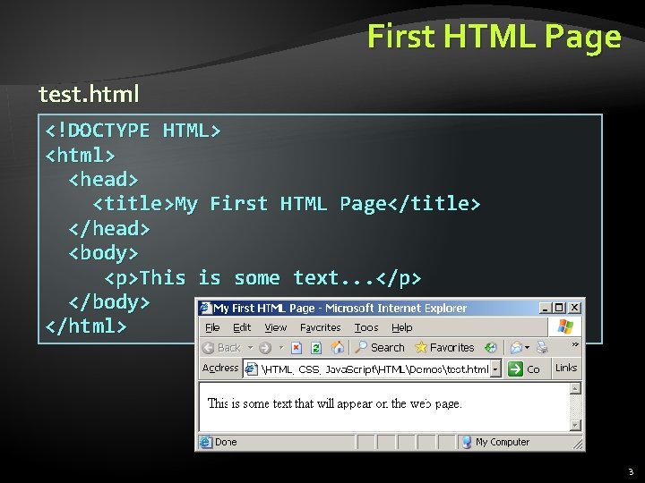 First HTML Page test. html <!DOCTYPE HTML> <html> <head> <title>My First HTML Page</title> </head>