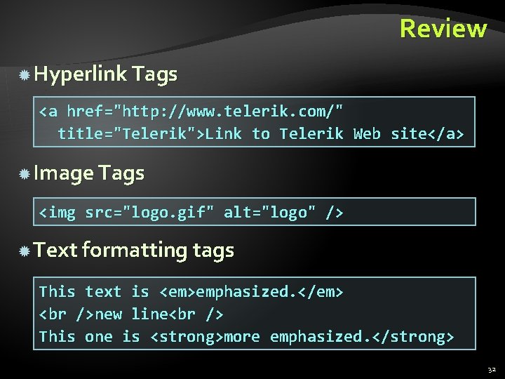 Review Hyperlink Tags <a href="http: //www. telerik. com/" title="Telerik">Link to Telerik Web site</a> Image