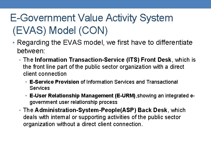 E-Government Value Activity System (EVAS) Model (CON) • Regarding the EVAS model, we first