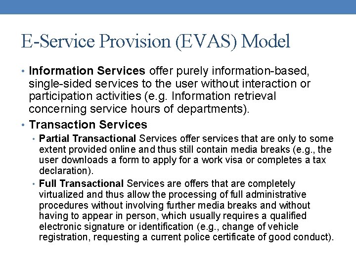 E-Service Provision (EVAS) Model • Information Services offer purely information-based, single-sided services to the