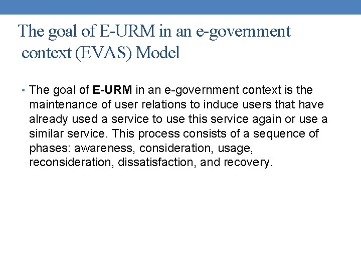 The goal of E-URM in an e-government context (EVAS) Model • The goal of