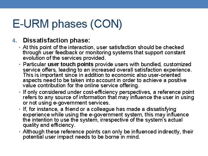 E-URM phases (CON) Dissatisfaction phase: 4. • At this point of the interaction, user