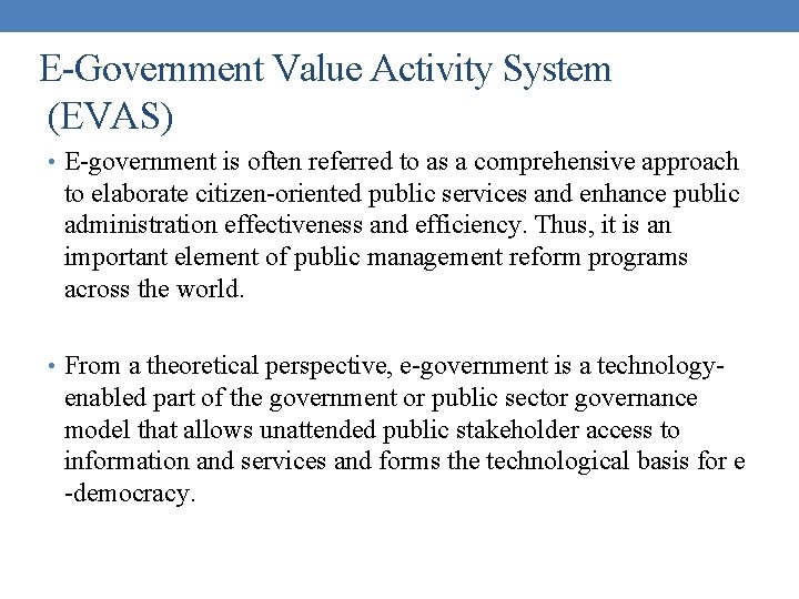 E-Government Value Activity System (EVAS) • E-government is often referred to as a comprehensive