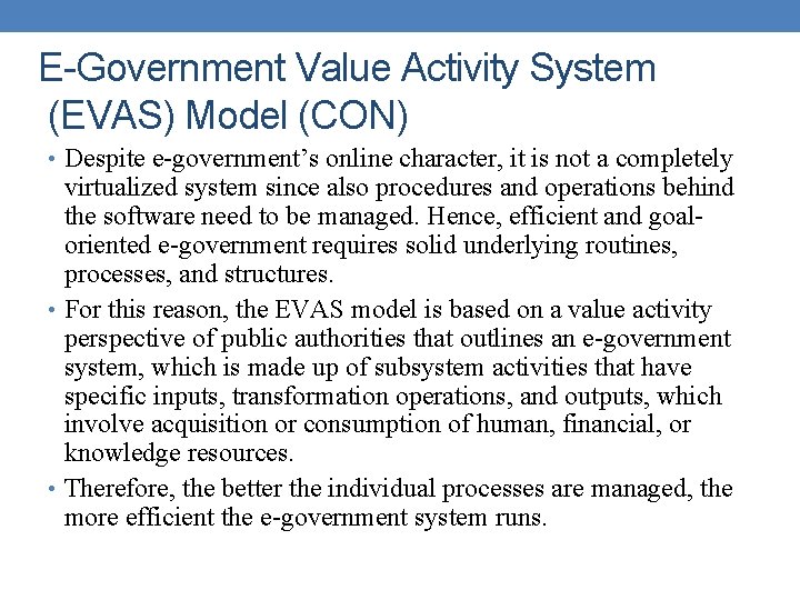E-Government Value Activity System (EVAS) Model (CON) • Despite e-government’s online character, it is