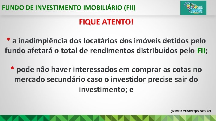 FUNDO DE INVESTIMENTO IMOBILIÁRIO (FII) FIQUE ATENTO! * a inadimplência dos locatários dos imóveis