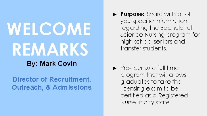 ► Purpose: Share with all of you specific information regarding the Bachelor of Science
