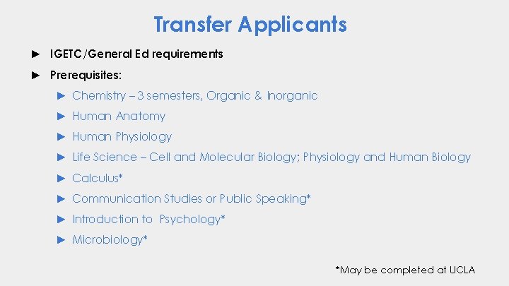 Transfer Applicants ► IGETC/General Ed requirements ► Prerequisites: ► Chemistry – 3 semesters, Organic