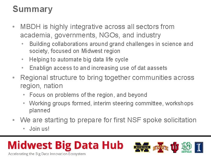 Summary • MBDH is highly integrative across all sectors from academia, governments, NGOs, and