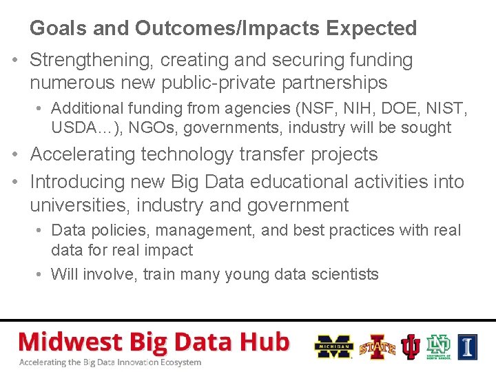 Goals and Outcomes/Impacts Expected • Strengthening, creating and securing funding numerous new public-private partnerships