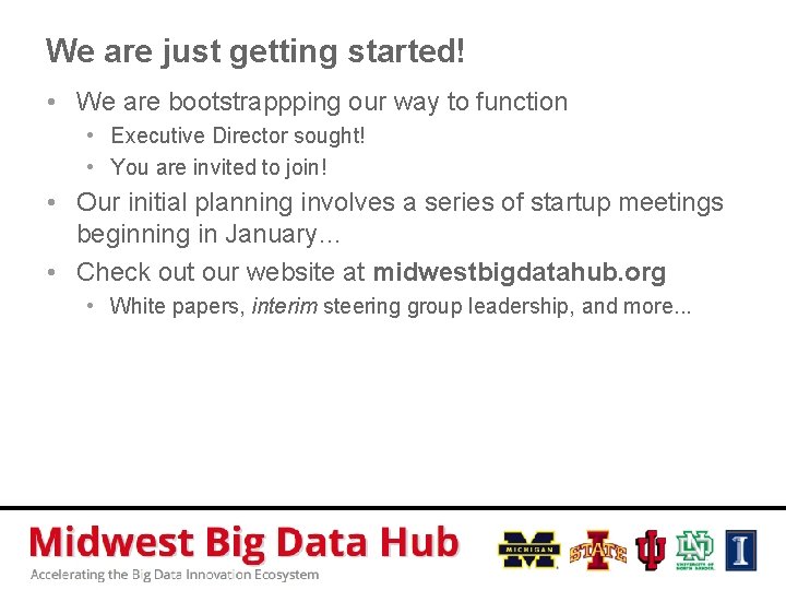 We are just getting started! • We are bootstrappping our way to function •