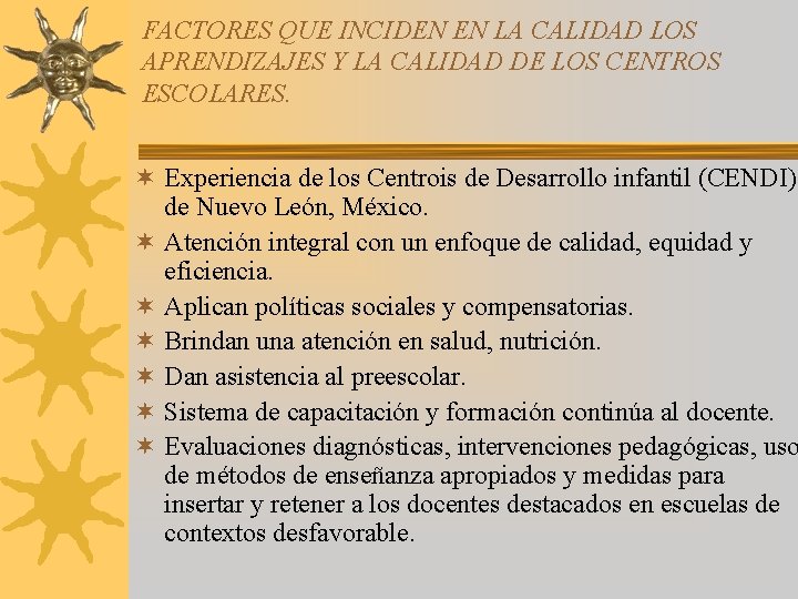 FACTORES QUE INCIDEN EN LA CALIDAD LOS APRENDIZAJES Y LA CALIDAD DE LOS CENTROS