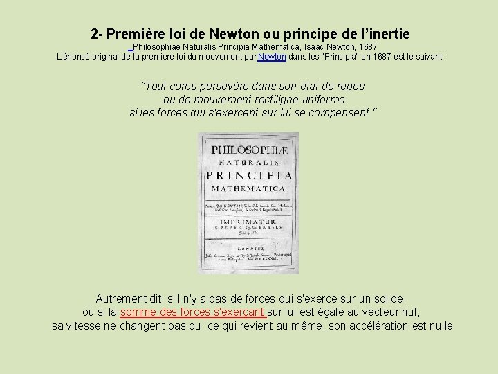 2 - Première loi de Newton ou principe de l’inertie Philosophiae Naturalis Principia Mathematica,