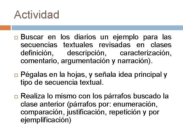 Actividad Buscar en los diarios un ejemplo para las secuencias textuales revisadas en clases