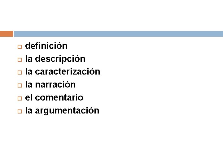  definición la descripción la caracterización la narración el comentario la argumentación 