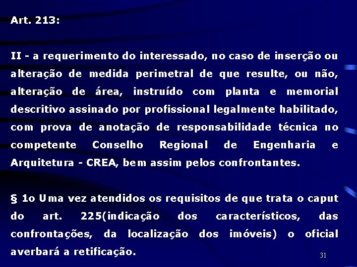 Art. 213: II - a requerimento do interessado, no caso de inserção ou alteração