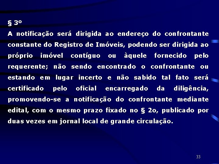 § 3º A notificação será dirigida ao endereço do confrontante constante do Registro de