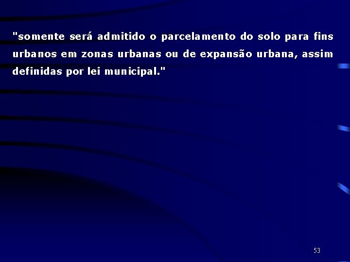 "somente será admitido o parcelamento do solo para fins urbanos em zonas urbanas ou