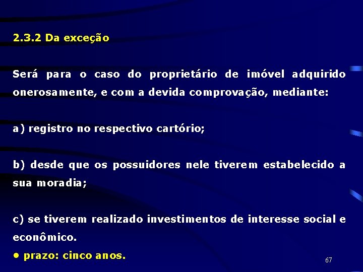 2. 3. 2 Da exceção Será para o caso do proprietário de imóvel adquirido