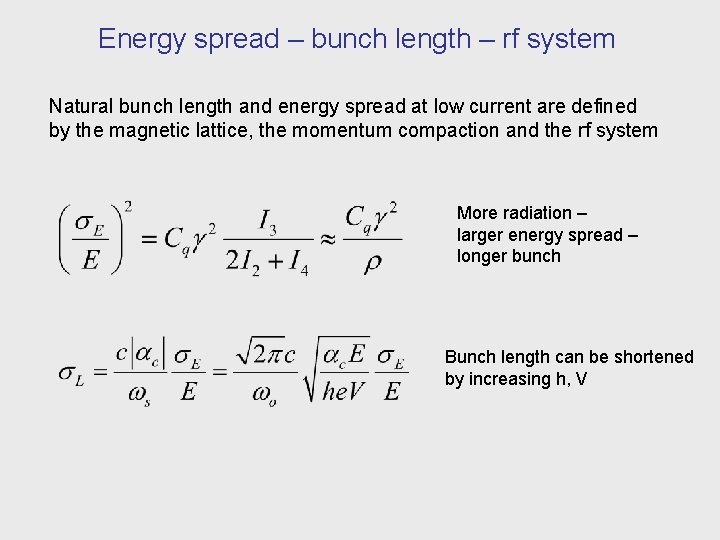 Energy spread – bunch length – rf system Natural bunch length and energy spread