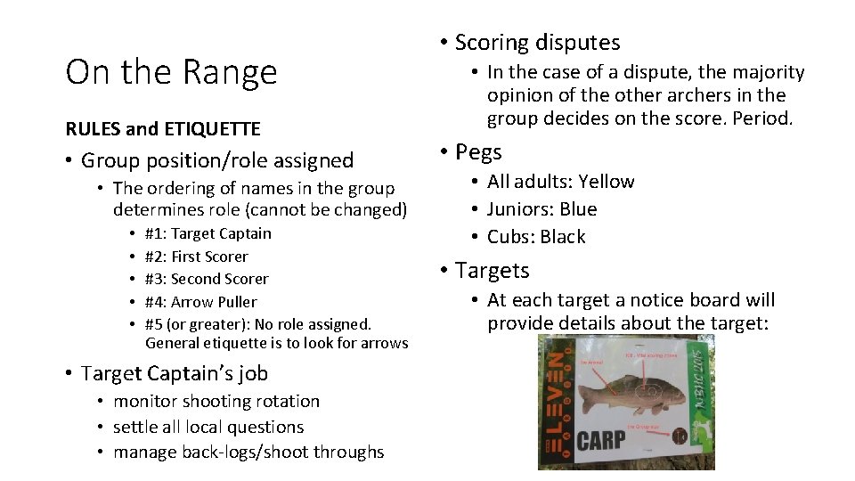 On the Range RULES and ETIQUETTE • Group position/role assigned • The ordering of