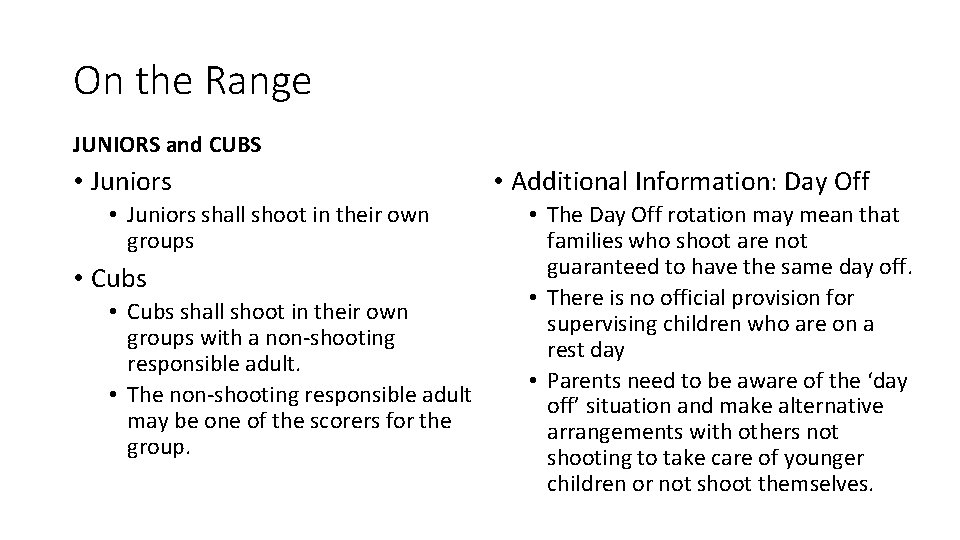 On the Range JUNIORS and CUBS • Juniors shall shoot in their own groups