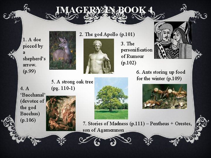 IMAGERY IN BOOK 4 1. A doe pieced by a shepherd’s arrow. (p. 99)