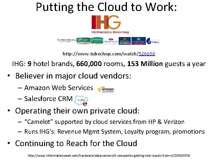 Putting the Cloud to Work: http: //www. tubechop. com/watch/526959 IHG: 9 hotel brands, 660,