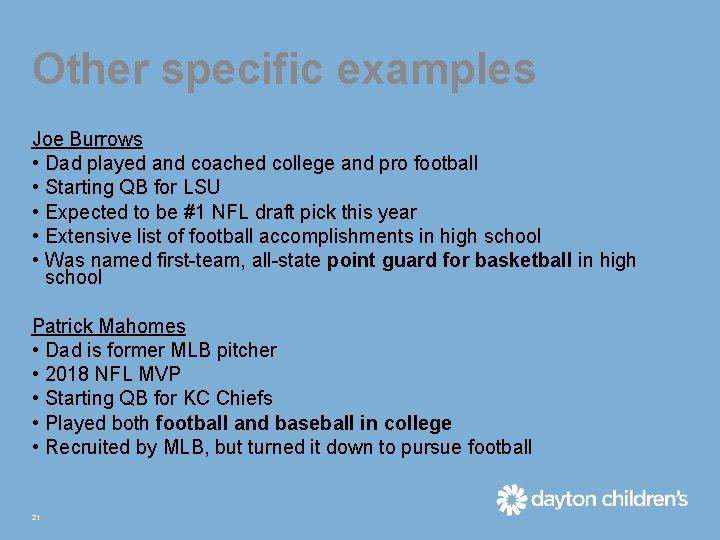 Other specific examples Joe Burrows • Dad played and coached college and pro football