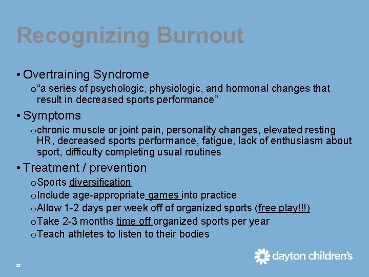 Recognizing Burnout • Overtraining Syndrome o “a series of psychologic, physiologic, and hormonal changes