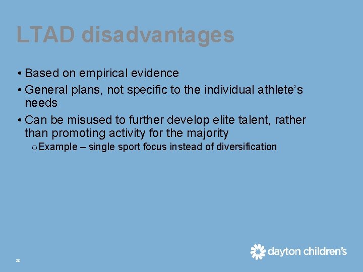 LTAD disadvantages • Based on empirical evidence • General plans, not specific to the