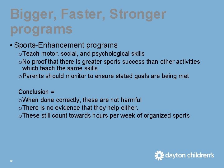 Bigger, Faster, Stronger programs • Sports-Enhancement programs o Teach motor, social, and psychological skills