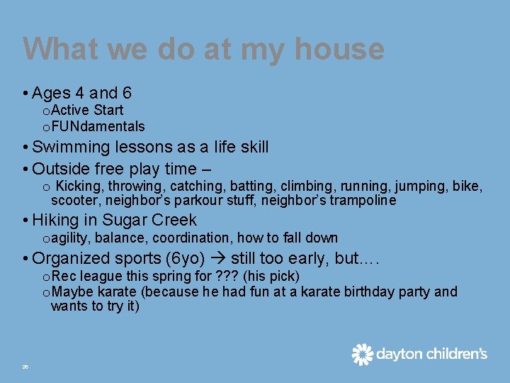 What we do at my house • Ages 4 and 6 o Active Start