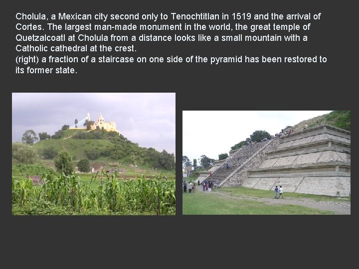 Cholula, a Mexican city second only to Tenochtitlan in 1519 and the arrival of