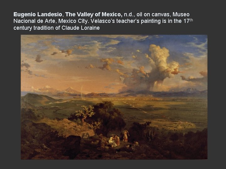 Eugenio Landesio, The Valley of Mexico, n. d. , oil on canvas, Museo Nacional